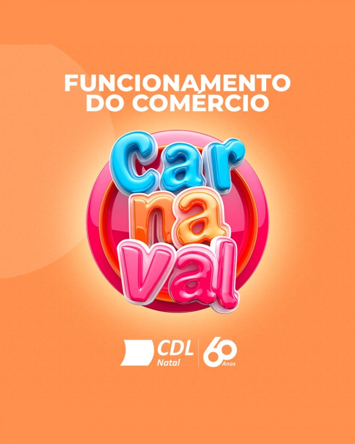 CDL Natal informa horário de funcionamento do comércio durante o carnaval - Site Oficial da CDL Natal e CDL Jovem Natal CDL Natal informa horário de funcionamento do comércio durante o carnaval - Site Oficial da CDL Natal e CDL Jovem Natal